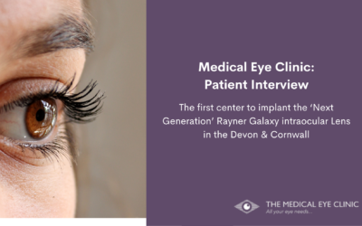 Medical Eye Clinic: The first center to implant the ‘Next Generation’ Rayner Galaxy intraocular Lens in Devon & Cornwall